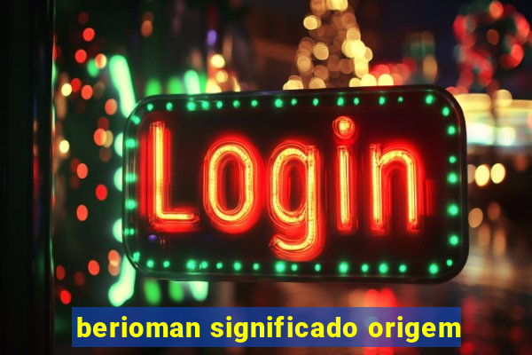 berioman significado origem